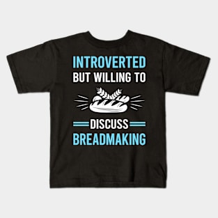 Introverted Breadmaking Bread Making Kids T-Shirt